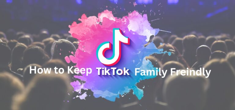 Keep TikTok Family freindly